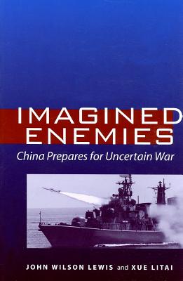 Imagined Enemies: China Prepares for Uncertain War