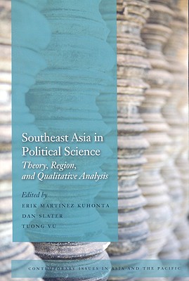 Southeast Asia in Political Science: Theory, Region, and Qualitative Analysis (Contemporary Issues in Asia and the Pacific)