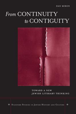 Image for From Continuity to Contiguity: Toward a New Jewish Literary Thinking (Stanford Studies in Jewish History and Culture)