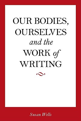 Our Bodies, Ourselves and the Work of Writing