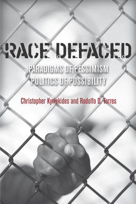 Race Defaced: Paradigms of Pessimism, Politics of Possibility