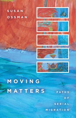 Image for Moving Matters: Paths of Serial Migration
