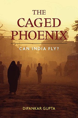 The Caged Phoenix: Can India Fly
