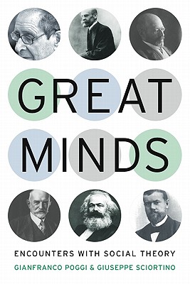 Great Minds: Encounters with Social Theory