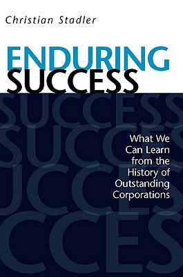 Enduring Success: What We Can Learn from the History of Outstanding Corporations
