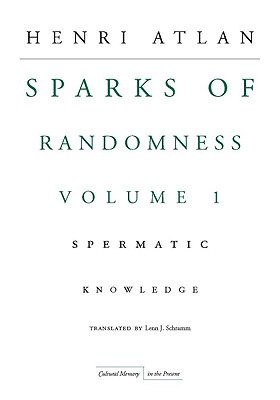 The Sparks of Randomness, Volume 1: Spermatic Knowledge (Cultural Memory in the Present)