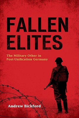 Fallen Elites: The Military Other in PostUnification Germany