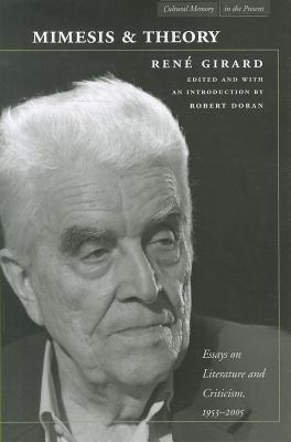 Mimesis and Theory: Essays on Literature and Criticism, 1953-2005 (Cultural Memory in the Present)