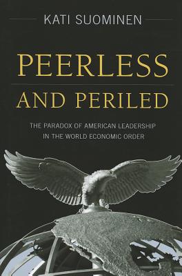 Peerless and Periled: The Paradox of American Leadership in The World Economic Order