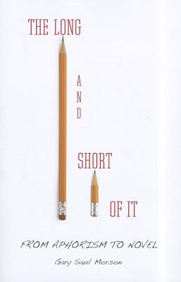 The Long and Short of It: From Aphorism to Novel