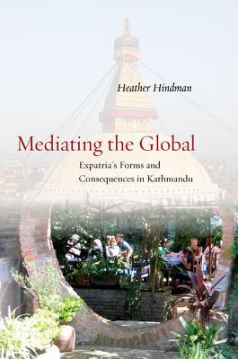 Mediating the Global: Expatria's Forms and Consequences in Kathmandu