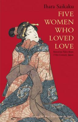 Five Women Who Loved Love: Amorous Tales from 17th-Century Japan (Original)