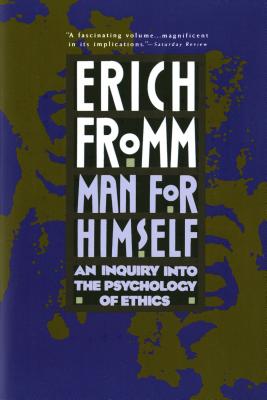 Man for Himself: An Inquiy Into the Psychology of Ethics