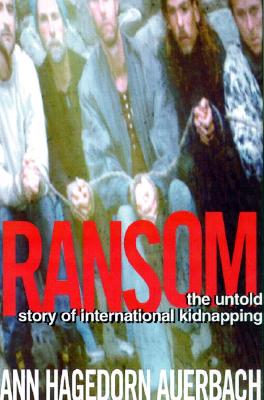 Ransom: The Untold Story of International Kidnapping
