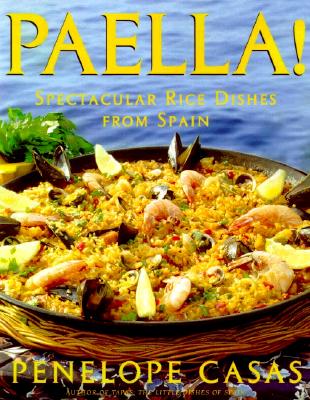 Image for Paella!: Spectacular Rice Dishes From Spain Paella!: Spectacular Rice Dishes From Spain