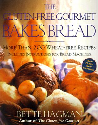 Image for The Gluten-Free Gourmet Bakes Bread: More Than 200 Wheat-Free Recipes