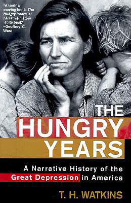 Hungry Years: A Narrative History of the Great Depression in America