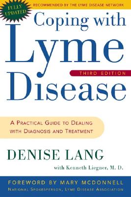 Coping with Lyme Disease: A Practical Guide to Dealing with Diagnosis and Treatment