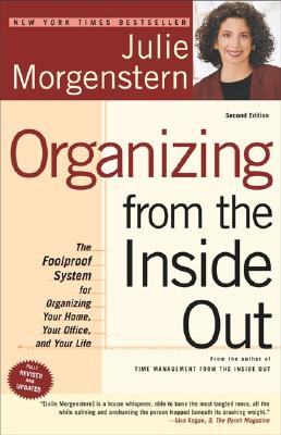 Organizing from the Inside Out, Second Edition: The Foolproof System For Organizing Your Home, Your Office and Your Life