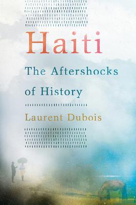 Image for Haiti: The Aftershocks of History Haiti: The Aftershocks of History