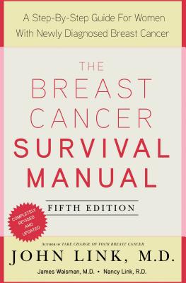 Breast Cancer Survival Manual: A Step-By-Step Guide for Women with Newly Diagnosed Breast Cancer (Revised, Updated)