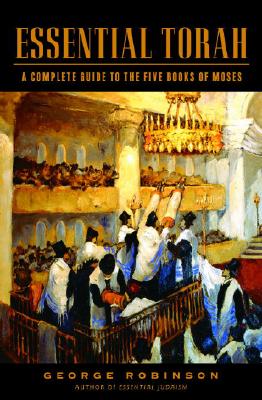 Essential Torah: A Complete Guide to the Five Books of Moses