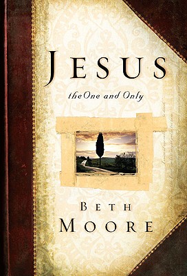 Jesus, the One and Only Moore, Beth