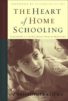 Image for The Heart of Homeschooling: Teaching & Living What Really Matters