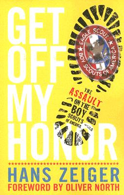 Get Off My Honor!: The Assault on the Boy Scouts of America