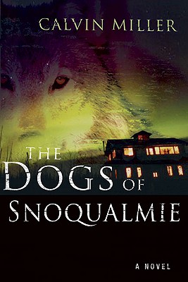 The Dogs Of Snoqualmie: A Novel