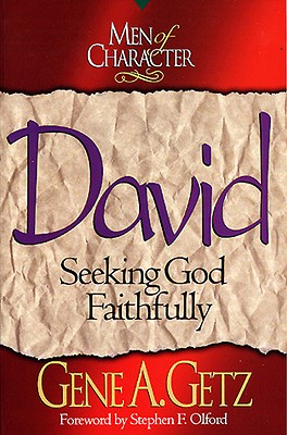 Men of Character: David: Seeking God Faithfully