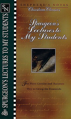 Image for Shepherd's Notes: Lectures to My Students (Shepherd's Notes. Christian Classics) Shepherd's Notes: Lectures to My Students (Shepherd's Notes. Christian Classics)