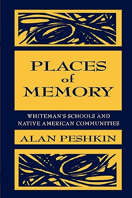 Places of Memory (Sociocultural, Political, and Historical Studies in Education)