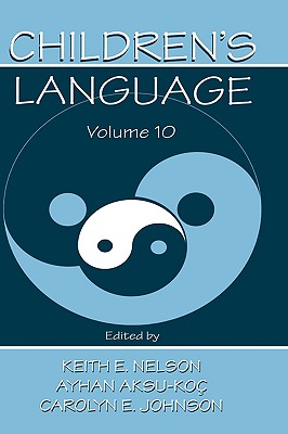 Developing Narrative and Discourse Competence [Children's Language, Volume 10]