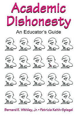 Image for Academic Dishonesty: An Educator's Guide
