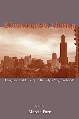 Ethnolinguistic Chicago: Language and Literacy in the City's Neighborhoods