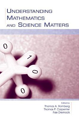 Understanding Mathematics and Science Matters (Studies in Mathematical Thinking and Learning Series)