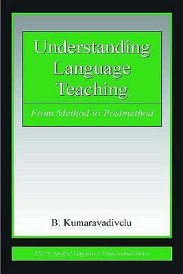 Understanding Language Teaching: From Method to Post-Method (Lea's Communication Series)
