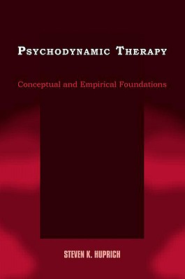 Psychodynamic Therapy: Conceptual and Empirical Foundations
