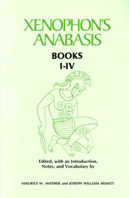 Xenophons Anabasis: Books I - IV (Greek and English Edition)