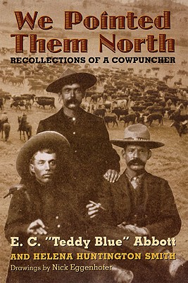 Image for We Pointed Them North: Recollections of a Cowpuncher