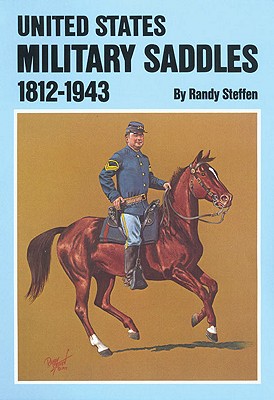 United States Military Saddles, 1812-1943.