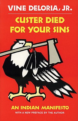 Custer Died for Your Sins An Indian Manifesto