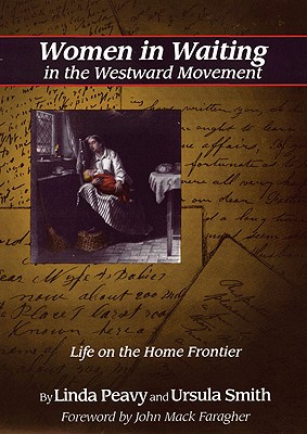 Image for Women in Waiting in the Westward Movement Life on the Home Frontier Women in Waiting in the Westward Movement Life on the Home Frontier
