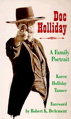 Doc Holliday A Family Portrait