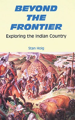 Beyond The Frontier Exploring the Indian Country