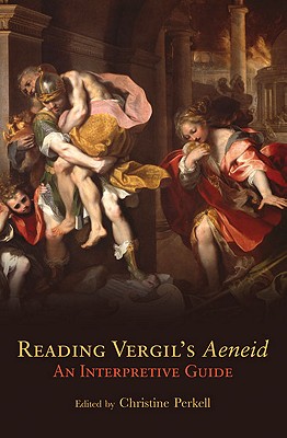 Reading Vergils Aeneid: An Interpretive Guide (Oklahoma Series in Classical Culture) (Volume 23)