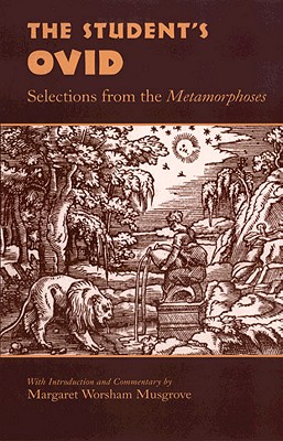 The Students Ovid: Selections From the Metamorphoses (Oklahoma Classical Culture)