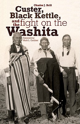 Custer, Black Kettle, And The Fight On The Washita
