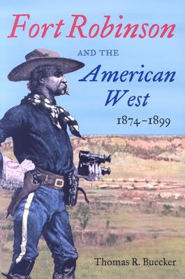 Fort Robinson and the American West, 18741899